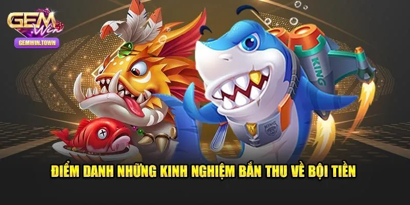 Các loại vũ khí bạn có thể dùng khi chơi bắn cá