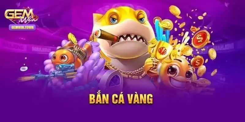 Bắn Cá Vàng H5 – Hoạt Động Giải Trí Ăn Khách Tại Gemwin