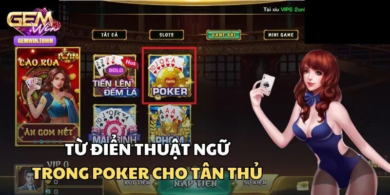 Những thuật ngữ cụ thể về Poker