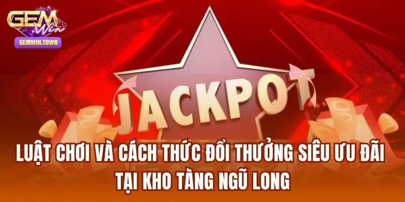 Chia sẻ cách chơi kho tàng ngũ long cực dễ cho newbie